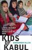 Kids of Kabul : Living Bravely Through a Never-ending War