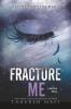 Fracture Me : Shatter Me Series, Book 2.5 (eBook)