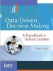 Data-driven decision making : a handbook for school leaders