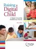 Raising a digital child : a digital citizenship handbook for parents
