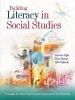 Building literacy in social studies : strategies for improving comprehension and critical thinking