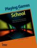 Playing games in school : video games and simulations for primary and secondary education