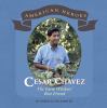 Cesar Chavez : the farm workers' best friend /.