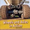 Wheels and axles in action