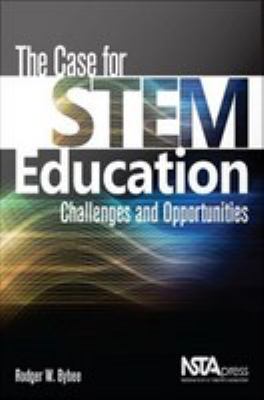 The case for STEM education : challenges and opportunities