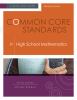 Common core standards for high school mathematics : a quick-start guide