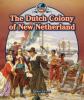 The Dutch colony of New Netherland