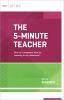 The 5-minute teacher : how do I maximize time for learning in my classroom?