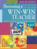 Becoming a win-win teacher : survival strategies for the beginning educator