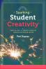 Sparking student creativity : practical ways to promote innovative thinking and problem solving