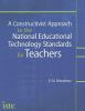 A constructivist approach to the national educational technology standards for teachers
