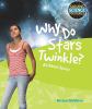 Why do stars twinkle? : all about space