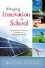 Bringing innovation to school : empowering students to thrive in a changing world