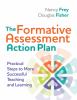 The formative assessment action plan : practical steps to more successful teaching and learning