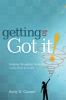 Getting to "got it!" : helping struggling students learn how to learn