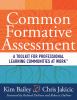 Common formative assessment : a toolkit for professional learning communities at Work