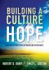 Building a culture of hope : enriching schools with optimism and opportunity