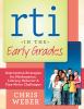 RTI in the early grades : intervention strategies for mathematics, literacy, behavior, and fine-motor challenges