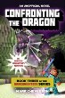 Confronting the dragon : an unofficial Minecrafter's adventure