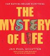 The Mystery of life : how nothing became everything