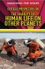 Critical perspectives on the viability of human life on other planets