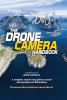 The drone camera handbook : a complete step-by-step guide to aerial photography and filmmaking