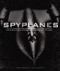 Spyplanes : the illustrated guide to manned reconnaissance and surveillance aircraft from World War I to today