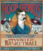 Hoop genius : how a desperate teacher and a rowdy gym class invented basketball
