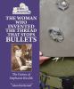 The woman who invented the thread that stops bullets : the genius of Stephanie Kwolek