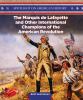 The Marquis de Lafayette and other international champions of the American Revolution