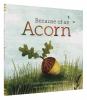 Because of an acorn