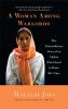 A woman among warlords : the extraordinary story of an Afghan who dared to raise her voice
