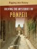 Solving the mysteries of Pompeii