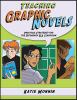 Teaching graphic novels : practical strategies for the secondary ELA classroom