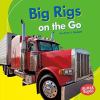 Big rigs on the go