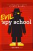 Evil spy school : a Spy school novel
