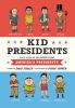 Kid presidents : true tales of childhood from America's presidents