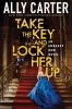 Take the key and lock her up:  Book 3 : Embassy Row series