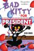 Bad Kitty for president