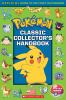 PokÃ©mon classic collector's handbook : official guide to the first 151 PokÃ©mon.