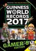 Guinness world records 2017 : gamer's edition