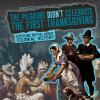 The pilgrims didn't celebrate the first Thanksgiving : exposing myths about colonial history