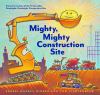 Mighty, mighty construction site