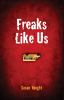 Freaks like us