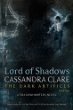 Lord Of Shadows -- Dark Artifices bk 2