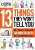 13 things they won't tell you : 375+ experts confess the secrets they keep to themselves