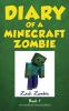 Diary of a Minecraft zombie, Book 1.