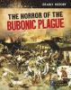 The horrors of the bubonic plague