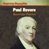 Paul Revere : American patriot