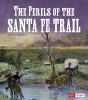 The perils of the Santa Fe Trail